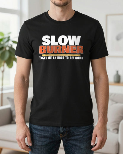Slow Burner Takes Me An Hour To Get Going Funny Cigar T-Shirt & Sweatshirt worn
