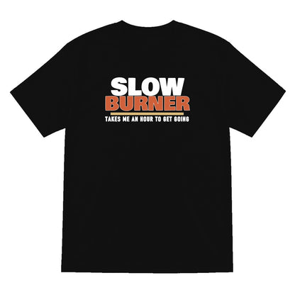 Slow Burner Takes Me An Hour To Get Going Funny Cigar T-Shirt & Sweatshirt T-Shirt in Black
