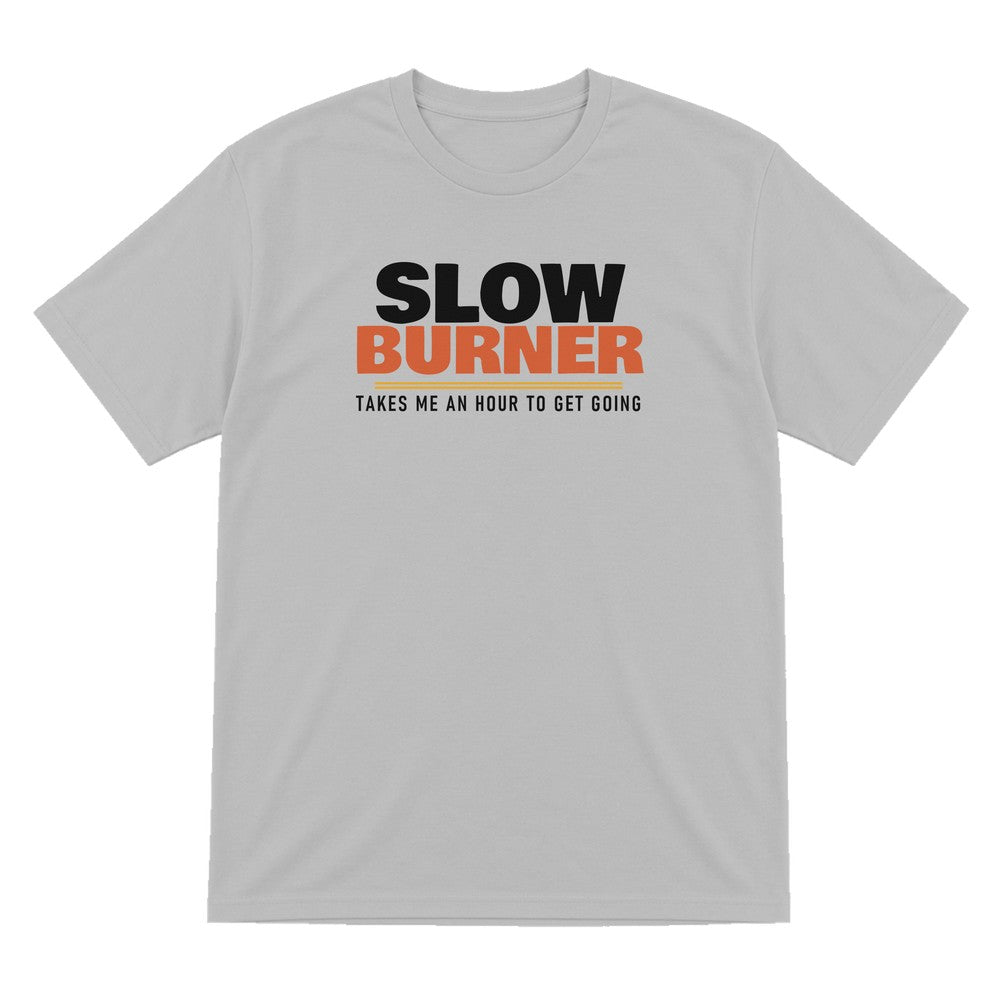 Slow Burner Takes Me An Hour To Get Going Funny Cigar T-Shirt & Sweatshirt T-Shirt in Sport Grey