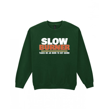 Slow Burner Takes Me An Hour To Get Going Funny Cigar T-Shirt & Sweatshirt Sweatshirt in Forest Green