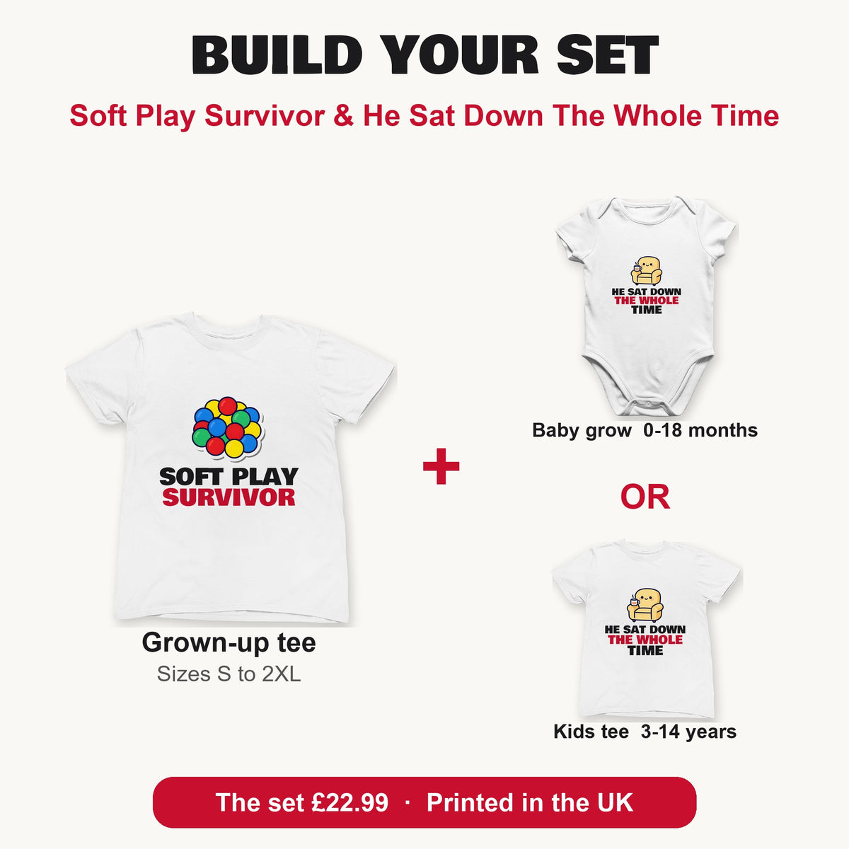 Soft Play Survivor & He Sat Down The Whole Time matching set build your set: grown-up tee with baby grow or kids tee