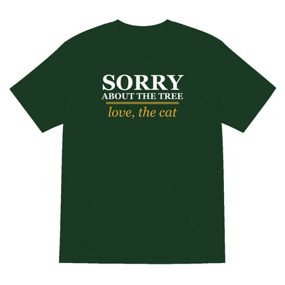 Sorry About The Tree Love The Cat Funny Cat Christmas Jumper & T-Shirt T-Shirt in Forest Green