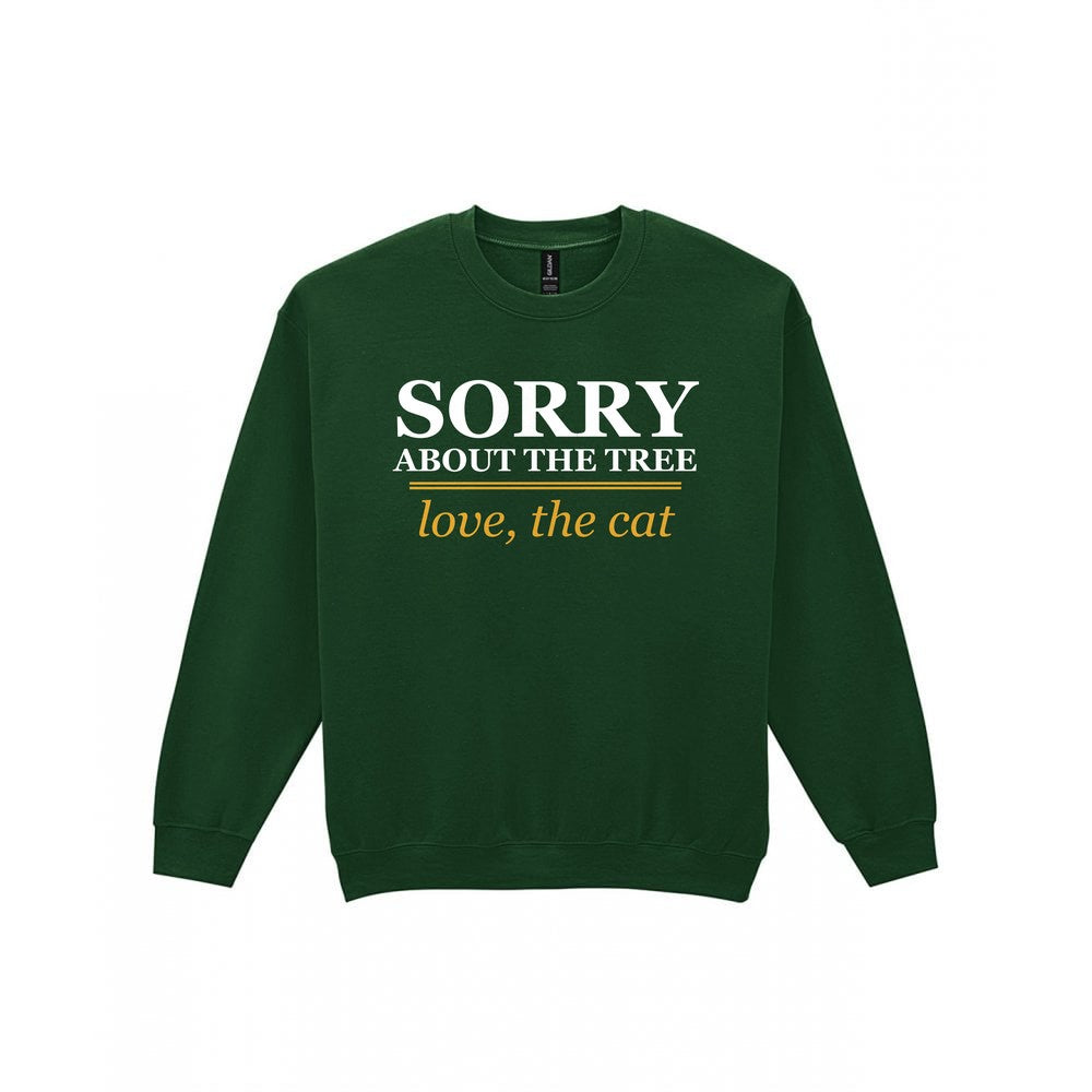 Sorry About The Tree Love The Cat Funny Cat Christmas Jumper & T-Shirt Sweatshirt in Forest Green