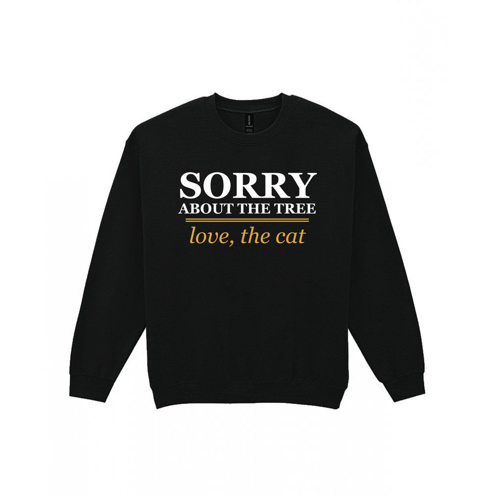 Sorry About The Tree Love The Cat Funny Cat Christmas Jumper & T-Shirt Sweatshirt in Black
