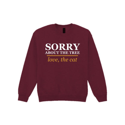 Sorry About The Tree Love The Cat Funny Cat Christmas Jumper & T-Shirt Sweatshirt in Maroon
