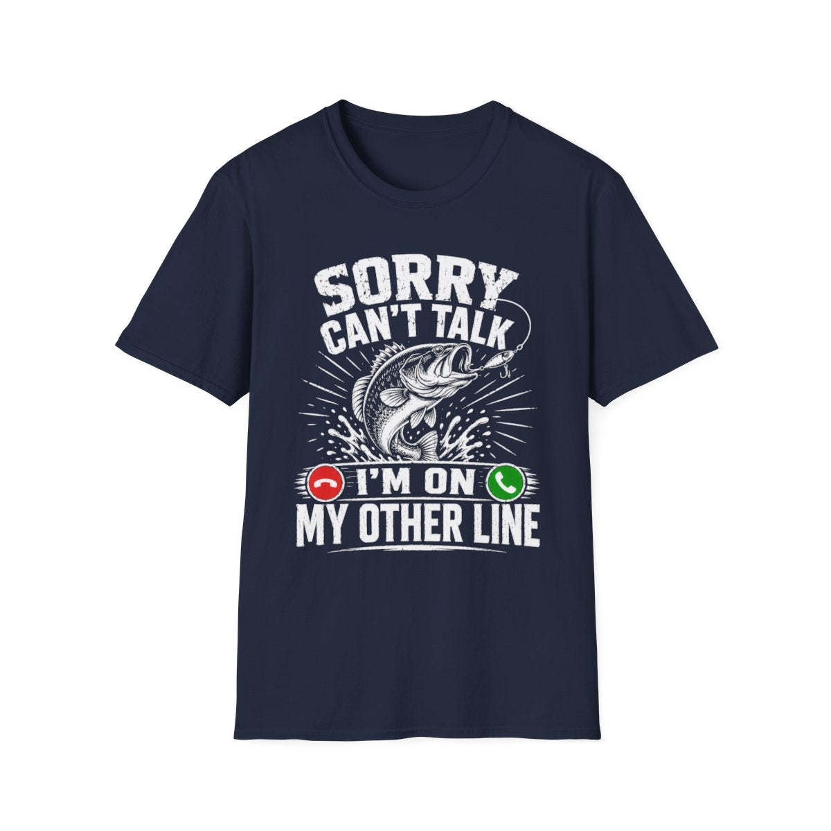 military green t-shirt with sorry can't talk fishing slogan
