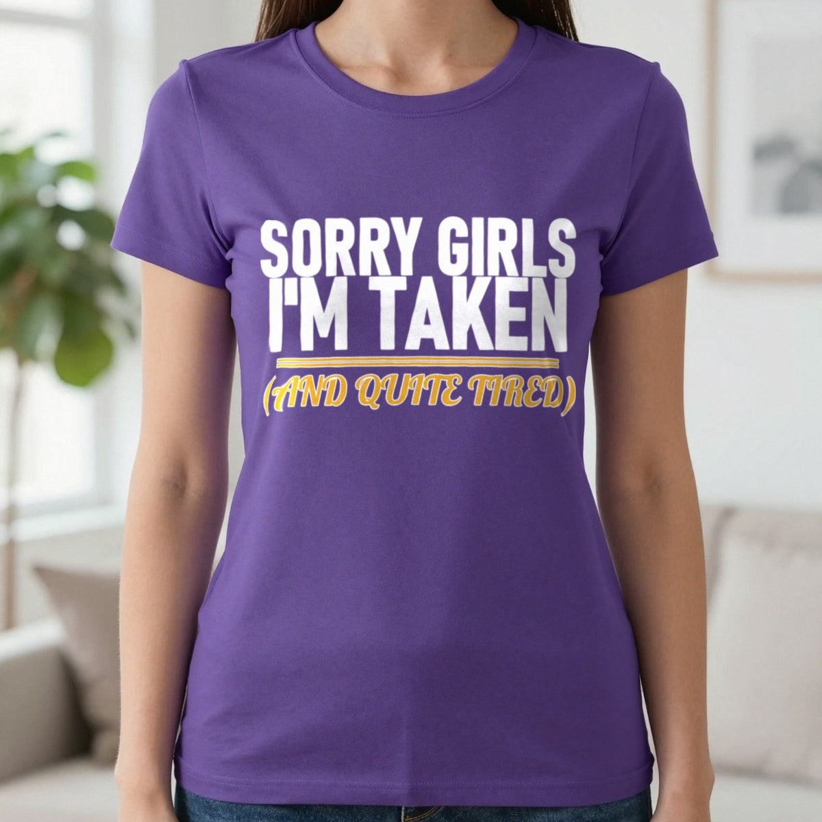 Sorry Girls I'm Taken And Quite Tired Funny Couples T-Shirt & Sweatshirt in Purple, worn, our photo