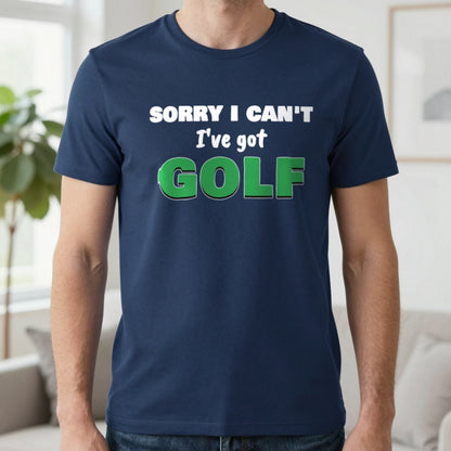 Sorry I Can't I've Got Golf Funny Golf T-Shirt & Sweatshirt in Navy (T-Shirt), worn, our photo