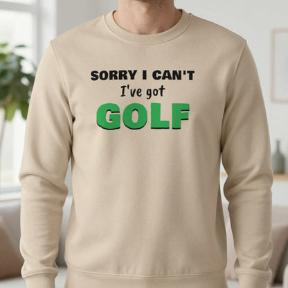 Sorry I Can't I've Got Golf Funny Golf T-Shirt & Sweatshirt in Sand (Sweatshirt), worn, our photo