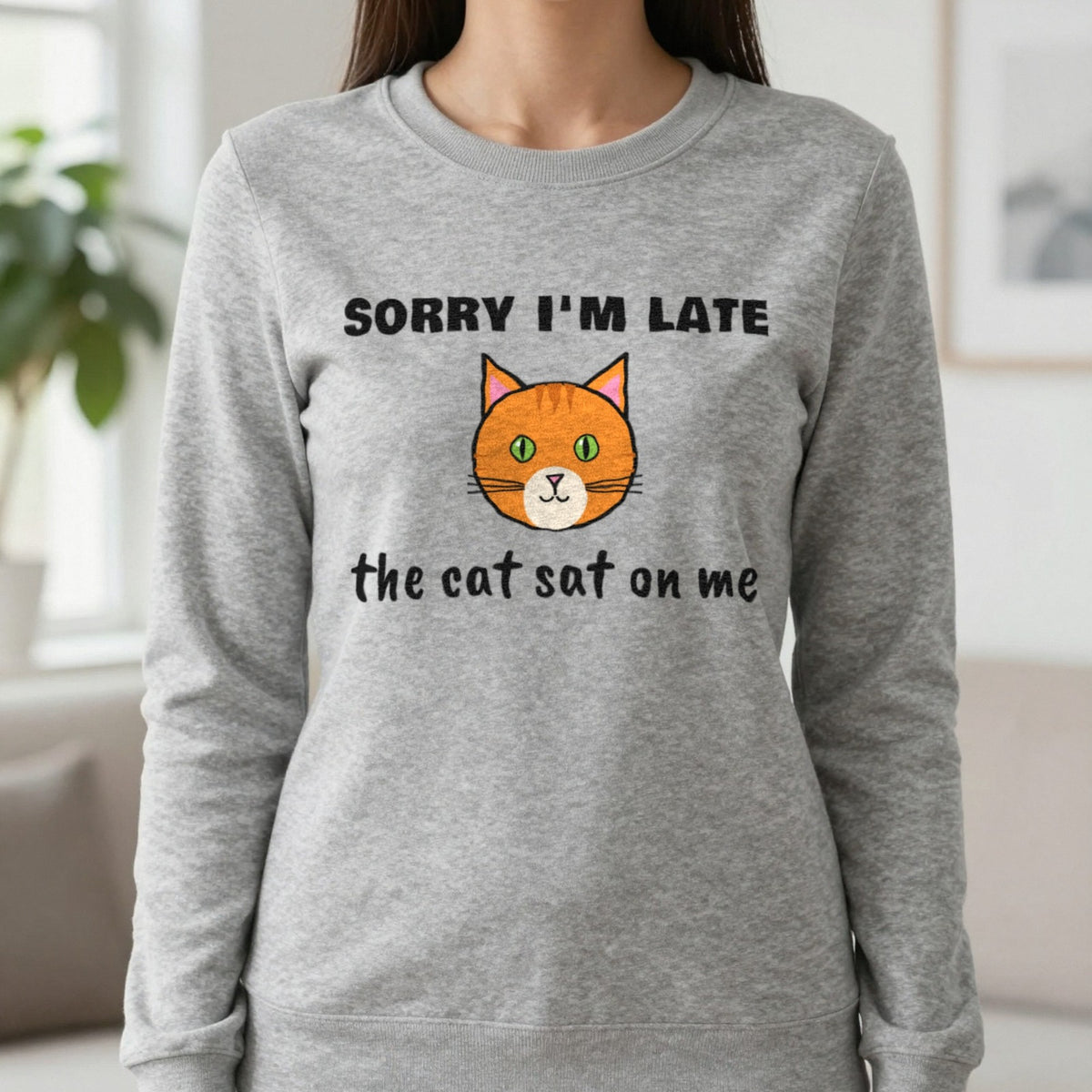 Sorry I'm Late The Cat Sat On Me Funny Cat T-Shirt & Sweatshirt in Sport Grey (Sweatshirt), worn, our photo
