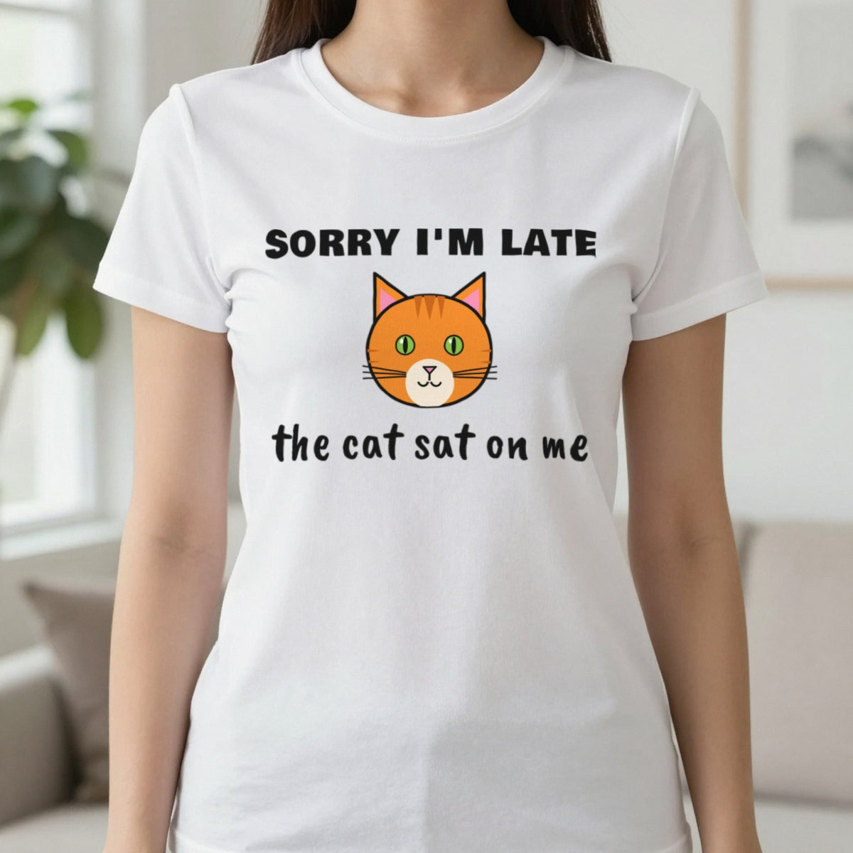 Sorry I'm Late The Cat Sat On Me Funny Cat T-Shirt & Sweatshirt in White (T-Shirt), worn, our photo