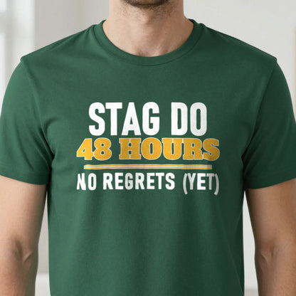 Stag Do 48 Hours No Regrets Yet Stag Do T-Shirt & Sweatshirt close-up