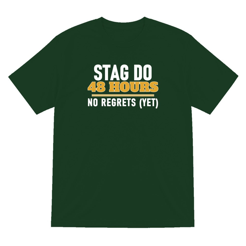 Stag Do 48 Hours No Regrets Yet Stag Do T-Shirt & Sweatshirt T-Shirt in Forest Green