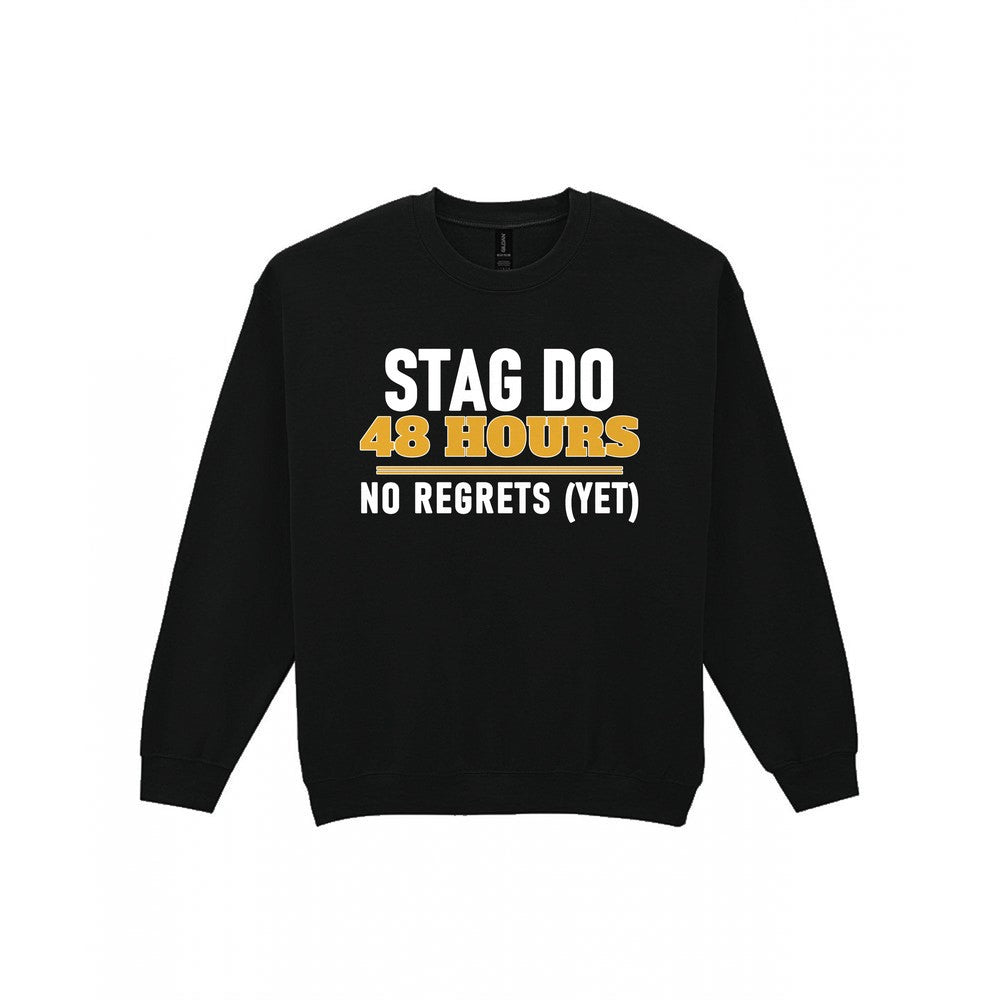 Stag Do 48 Hours No Regrets Yet Stag Do T-Shirt & Sweatshirt Sweatshirt in Black