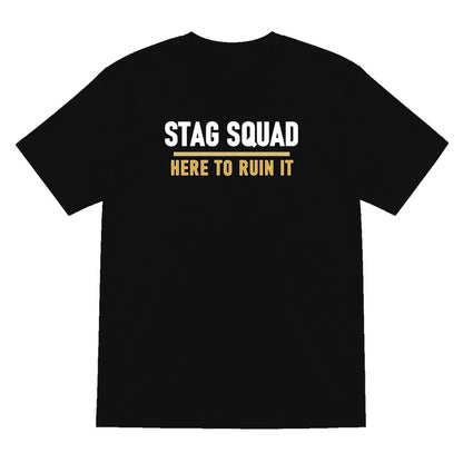 Stag Squad Here To Ruin It Stag Do T-Shirt & Sweatshirt T-Shirt in Black
