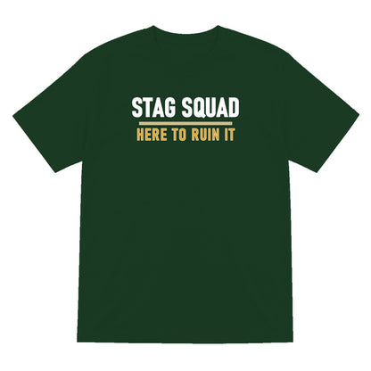 Stag Squad Here To Ruin It Stag Do T-Shirt & Sweatshirt T-Shirt in Forest Green