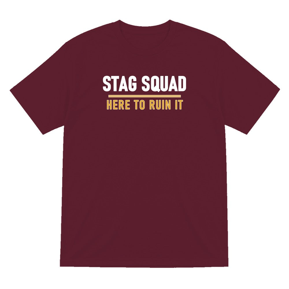 Stag Squad Here To Ruin It Stag Do T-Shirt & Sweatshirt T-Shirt in Maroon
