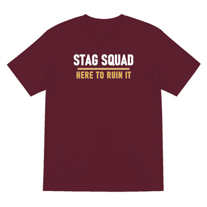 Stag Squad Here To Ruin It Stag Do T-Shirt & Sweatshirt T-Shirt in Maroon
