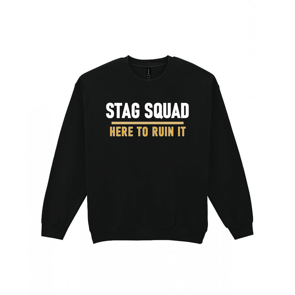 Stag Squad Here To Ruin It Stag Do T-Shirt & Sweatshirt Sweatshirt in Black