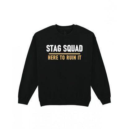 Stag Squad Here To Ruin It Stag Do T-Shirt & Sweatshirt Sweatshirt in Black