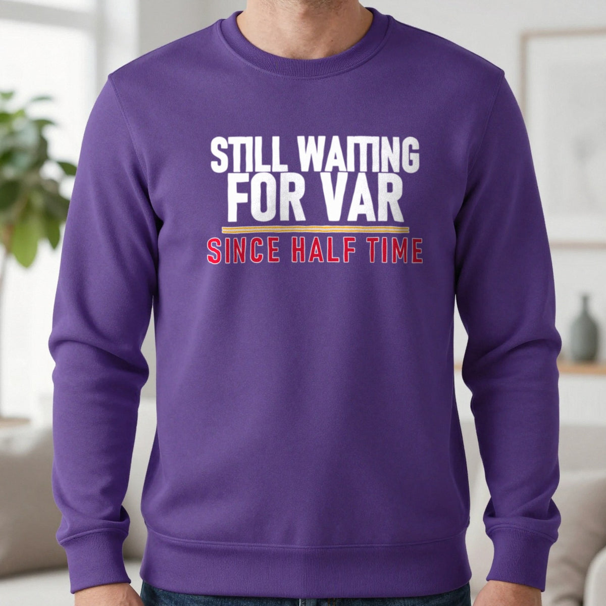 Still Waiting For VAR Since Half Time Funny Football T-Shirt & Sweatshirt in Purple, worn, our photo