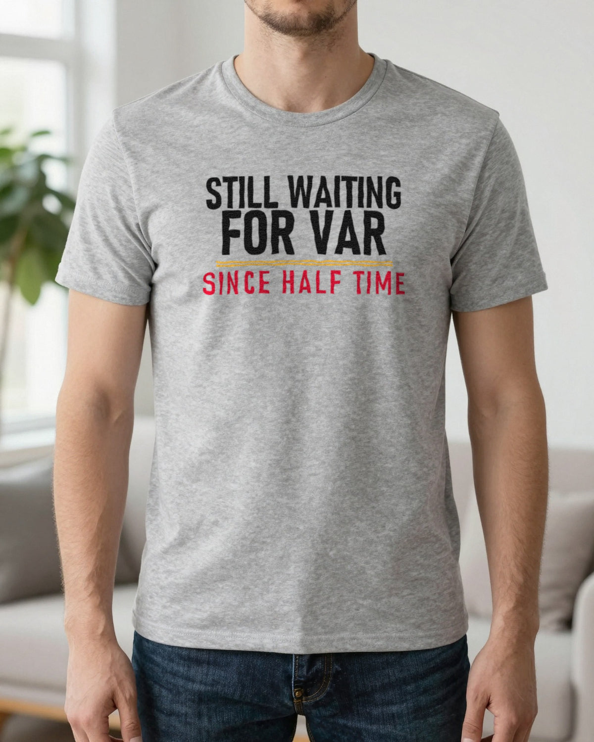 Still Waiting For VAR Since Half Time Funny Football T-Shirt & Sweatshirt worn
