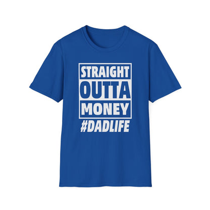 royal blue t-shirt with straight outta money dad life bold text