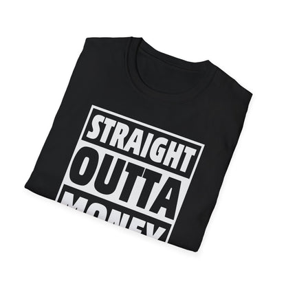 Straight Outta Money Dad Life T-Shirt