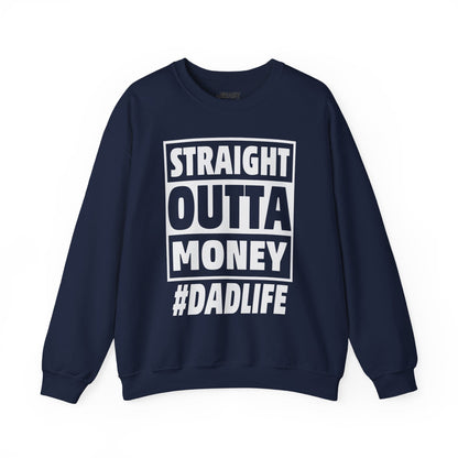 straight outta money dadlife sweatshirt navy sweatshirt Father's Day gift idea