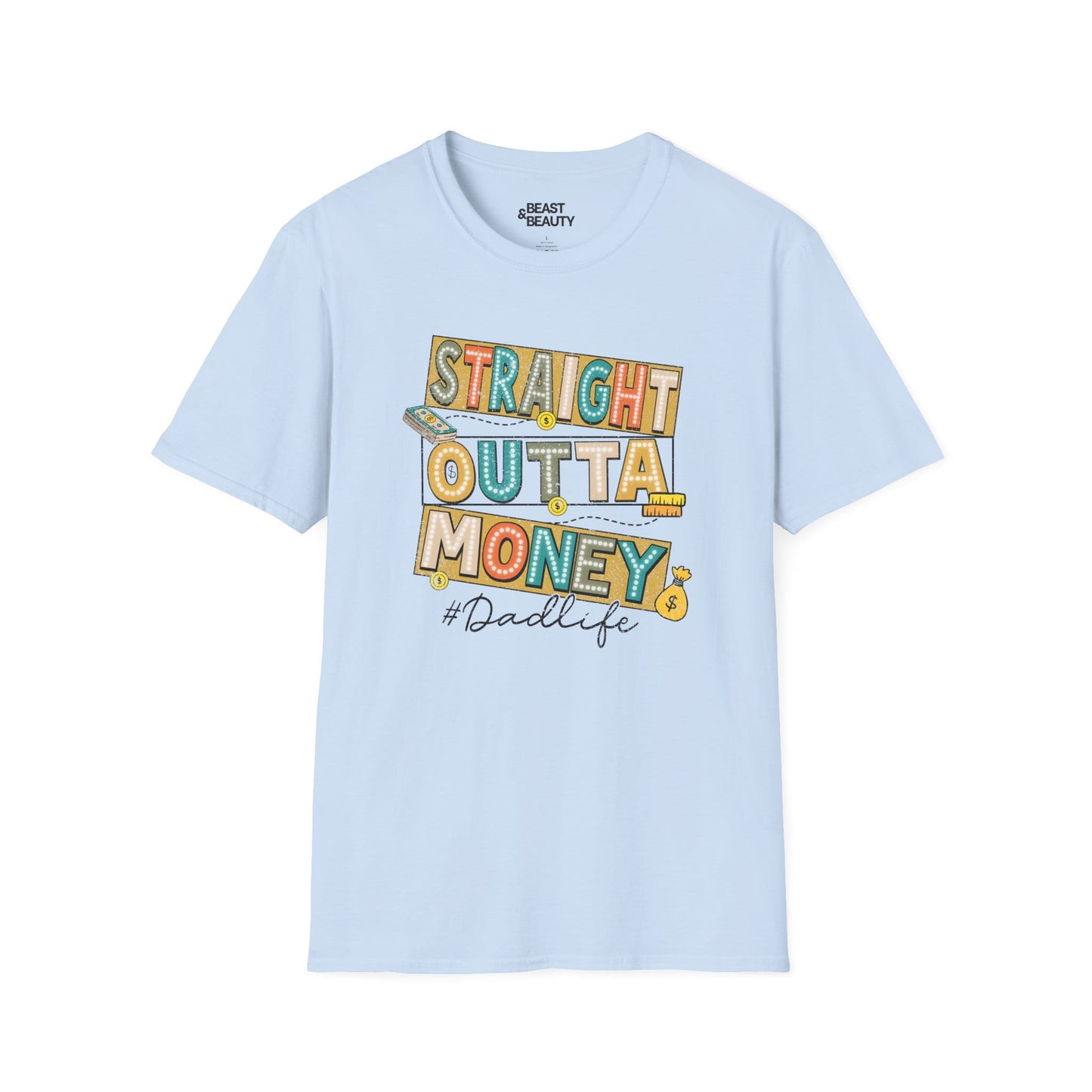 straight outta money dadlife t-shirt light blue t-shirt Father's Day gift idea