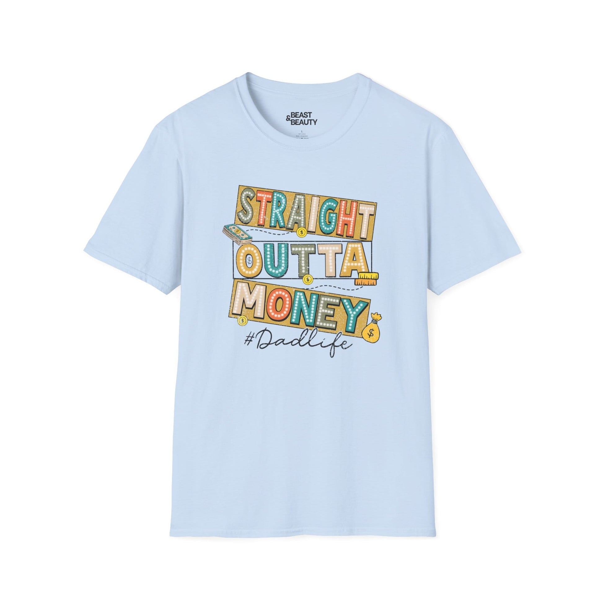 straight outta money dadlife t-shirt light blue t-shirt Father's Day gift idea