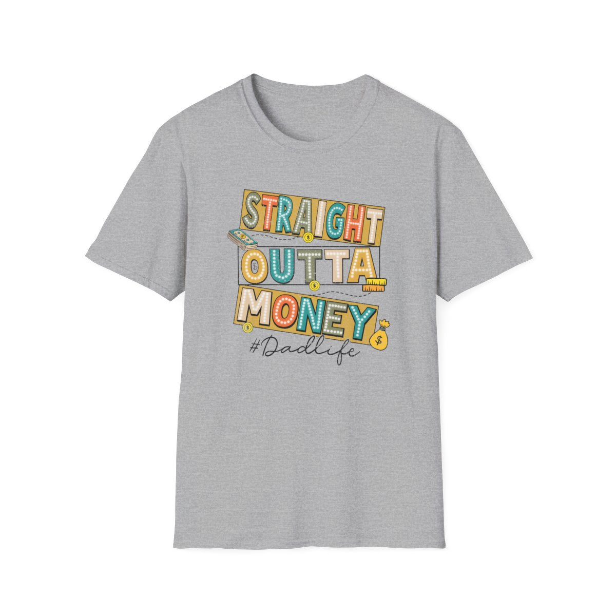 Straight Outta Money Dadlife T-Shirt - funny t-shirt by Cheeky Business