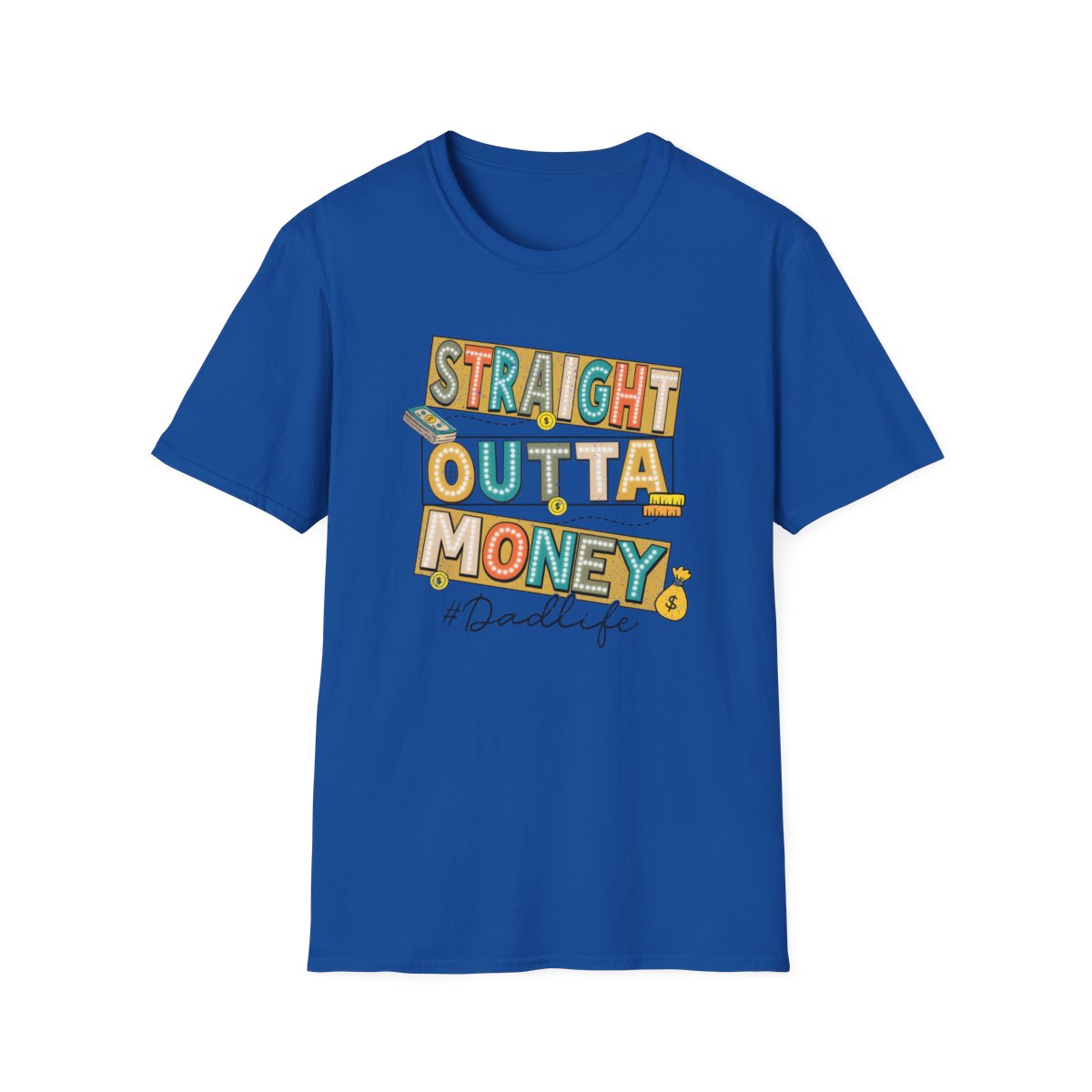 Straight Outta Money Dadlife T-Shirt - funny t-shirt by Cheeky Business