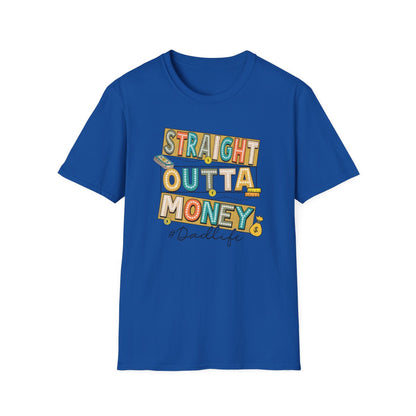 Straight Outta Money Dadlife T-Shirt - funny t-shirt by Cheeky Business