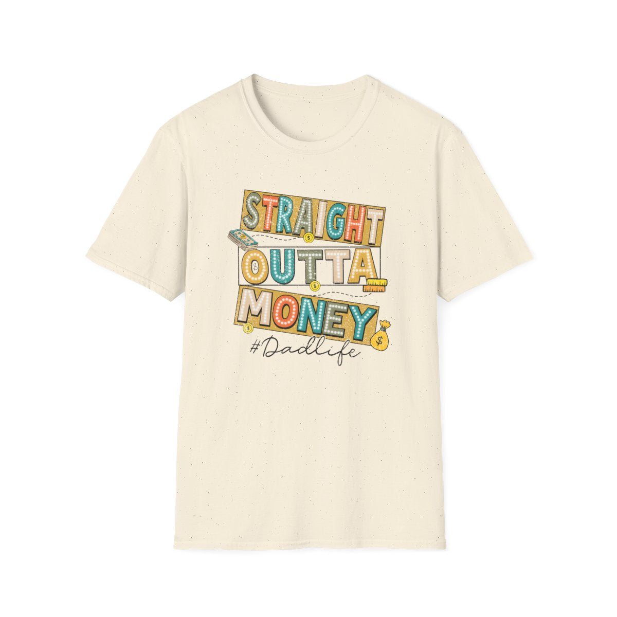 Straight Outta Money Dadlife T-Shirt - funny t-shirt by Cheeky Business