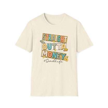 Straight Outta Money Dadlife T-Shirt - funny t-shirt by Cheeky Business