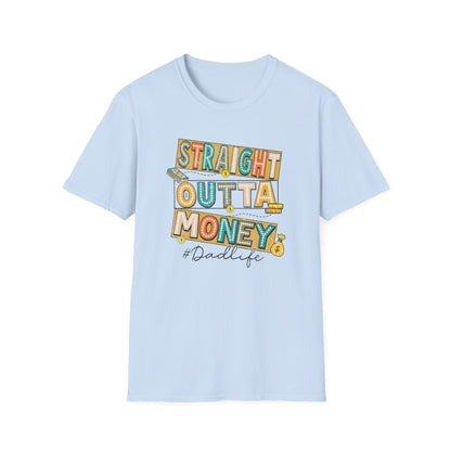 Straight Outta Money Dadlife T-Shirt - funny t-shirt by Cheeky Business