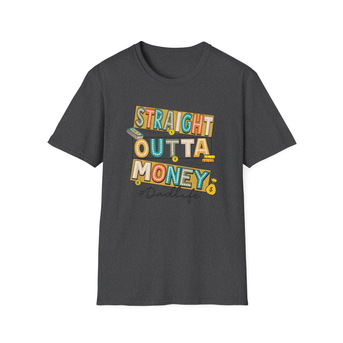 Straight Outta Money Dadlife T-Shirt - funny t-shirt by Cheeky Business