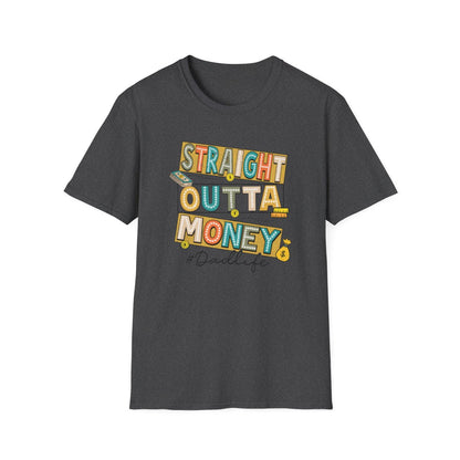 Straight Outta Money Dadlife T-Shirt - funny t-shirt by Cheeky Business