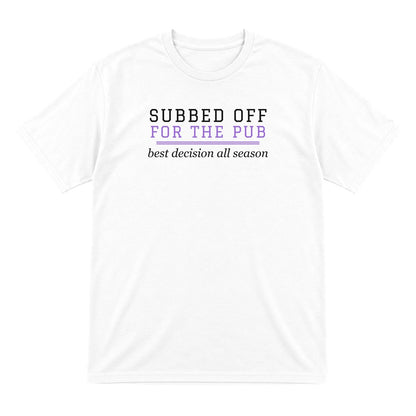 Subbed Off For The Pub Funny Football T-Shirt & Sweatshirt T-Shirt in White