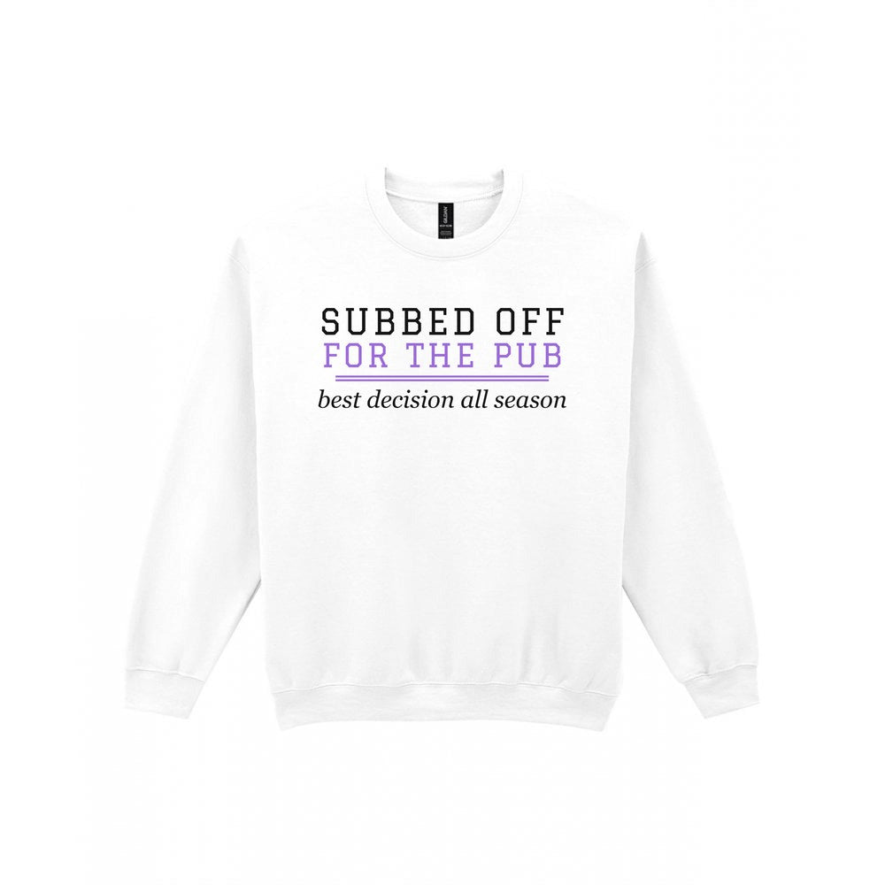 Subbed Off For The Pub Funny Football T-Shirt & Sweatshirt Sweatshirt in White