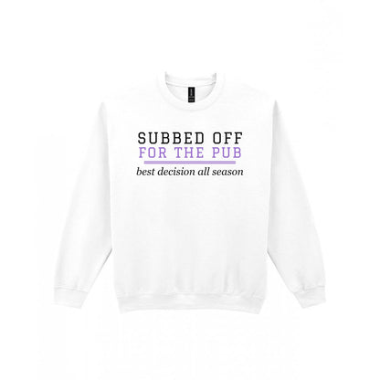 Subbed Off For The Pub Funny Football T-Shirt & Sweatshirt Sweatshirt in White