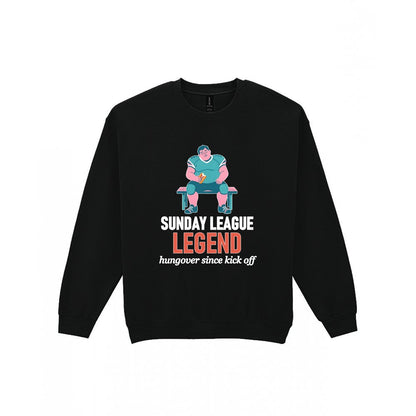 Sunday League Legend Hungover Since Kick Off Funny Sunday League Football T-Shirt & Sweatshirt Sweatshirt in Black