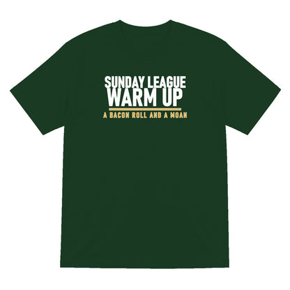 Sunday League Warm Up A Bacon Roll And A Moan Funny Football T-Shirt & Sweatshirt T-Shirt in Forest Green