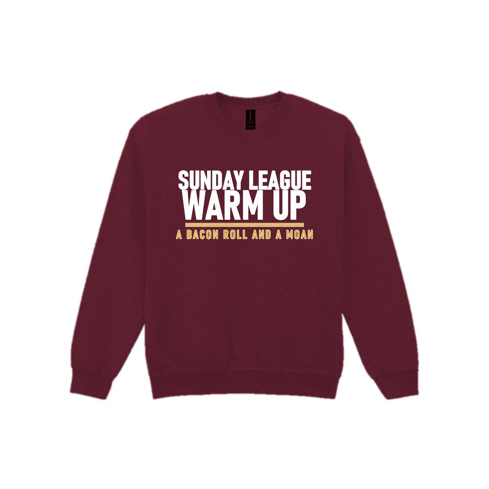 Sunday League Warm Up A Bacon Roll And A Moan Funny Football T-Shirt & Sweatshirt Sweatshirt in Maroon