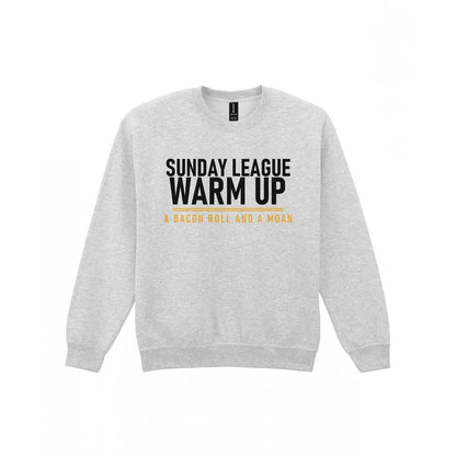 Sunday League Warm Up A Bacon Roll And A Moan Funny Football T-Shirt & Sweatshirt Sweatshirt in Sport Grey