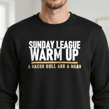Sunday League Warm Up A Bacon Roll And A Moan Funny Football T-Shirt & Sweatshirt in another colour
