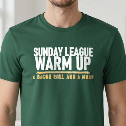 Sunday League Warm Up A Bacon Roll And A Moan Funny Football T-Shirt & Sweatshirt close-up