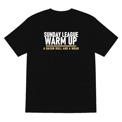 Sunday League Warm Up A Bacon Roll And A Moan Funny Football T-Shirt & Sweatshirt T-Shirt in Black