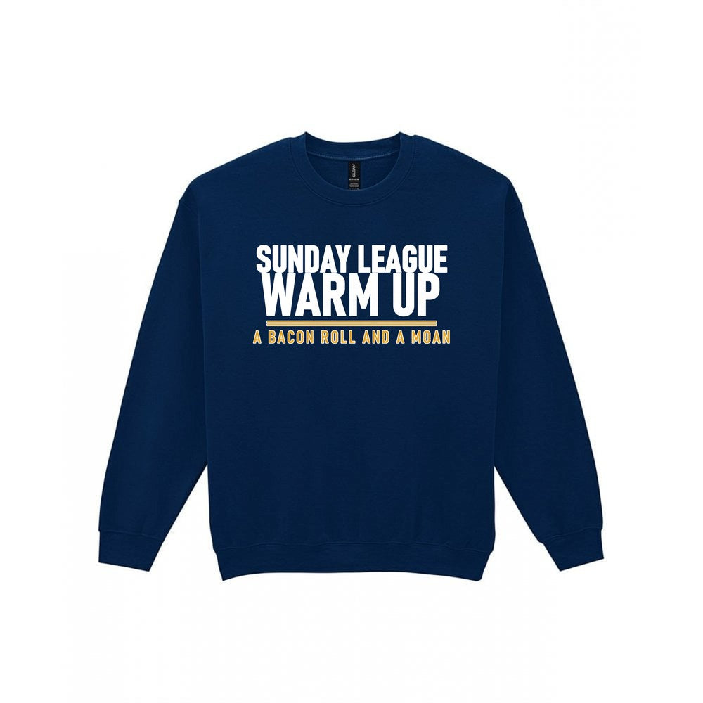 Sunday League Warm Up A Bacon Roll And A Moan Funny Football T-Shirt & Sweatshirt Sweatshirt in Navy